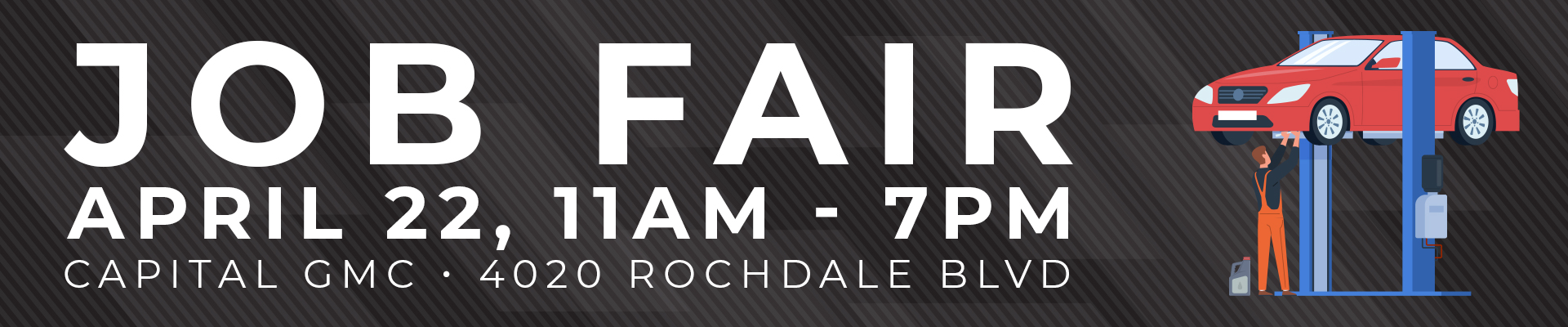 Job Fair. March 19, 11am - 7pm. Capital GMC